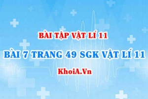 Bài 7 trang 49 SGK Vật lí 11: Nội dung về Điện năng, công suất điện